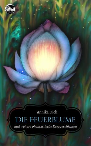 Cover von DIE FEUERBLUME und andere phantastische Geschichten