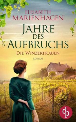 Cover von DIE WINZERFRAUEN 1: Jahre des Aufbruchs